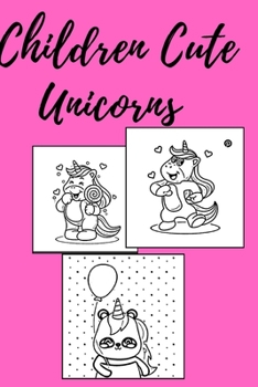 Paperback Children Cute Unicorns: Coloring Book 4-6-8 kids Book