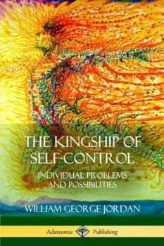 Paperback The Kingship of Self-Control: Individual Problems and Possibilities Book