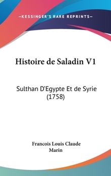 Hardcover Histoire de Saladin V1: Sulthan D'Egypte Et de Syrie (1758) [French] Book