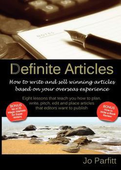 Paperback Definite Articles - How to Write and Sell Winning Articles Based on Your Overseas Experience Book