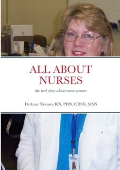 Paperback All about Nurses: the real story about nurse careers Book