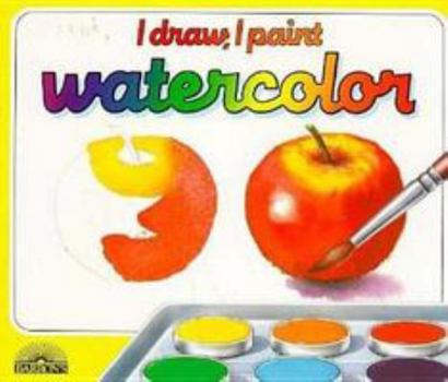 I Draw, I Paint Watercolor: The Materials, Techniques and Exercises to Teach Yourself to Paint With Watercolors (I draw, I paint)