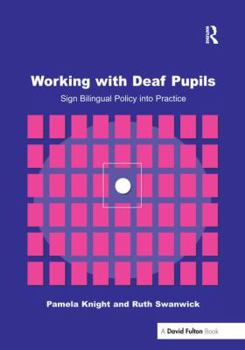 Hardcover Working with Deaf Children: Sign Bilingual Policy into Practice Book