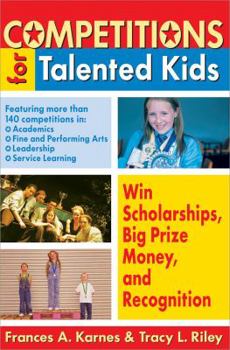Paperback Competitions for Talented Kids: Win Scholarships, Big Prize Money, and Recognition Book