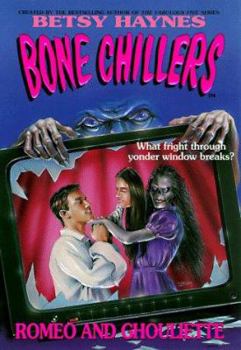 Romeo and Ghouliette (BC 23) (Bone Chillers) - Book #23 of the Bone Chillers