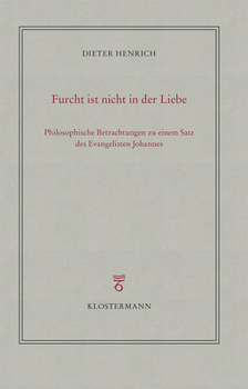Paperback Furcht Ist Nicht in Der Liebe: Philosophische Betrachtungen Zu Einem Satz Des Evangelisten Johannes [German] Book
