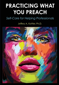 Paperback Practicing What You Preach: Self-Care for Helping Professionals Book