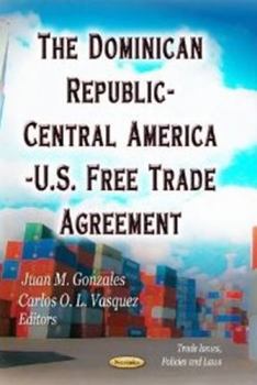 Paperback The Dominican Republic-Central America-U.S. Free Trade Agreement Book