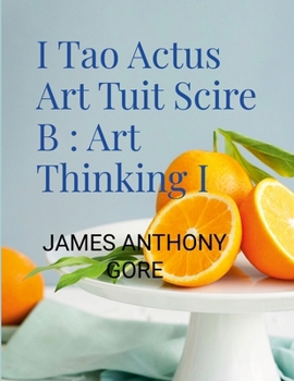 Paperback I Tao Actus Art Tuit Scire B: Art Thinking I Book