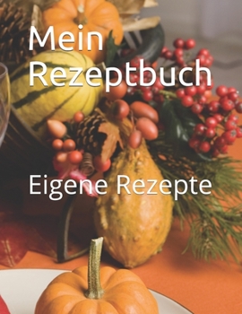 Paperback Mein Rezeptbuch: Eigene Rezepte [German] Book