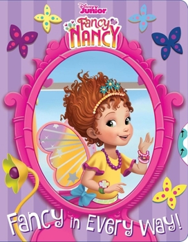 Board book Disney Fancy Nancy: Fancy in Every Way! Book