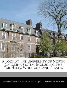 A Look at the University of North Carolina System Including the Tar Heels, Wolfpack, and Pirates