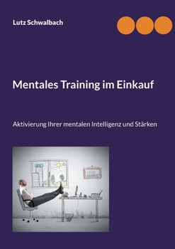 Paperback Mentales Training im Einkauf: Aktivierung Ihrer mentalen Intelligenz und Stärken [German] Book
