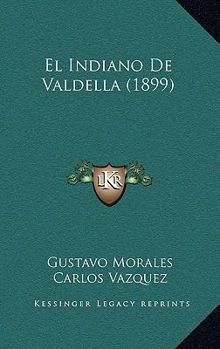 Paperback El Indiano De Valdella (1899) [Spanish] Book