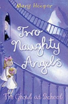 The Ghoul at School - Book #2 of the Two Naughty Angels