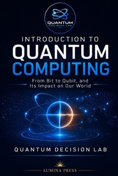 Paperback Introduction to Quantum Computing: From Bit to Qubit, and Its Impact on Our World Book