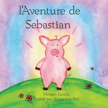 Paperback l'Aventure de Sebastian: The Adventure of Sebastian [French] Book