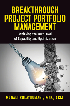 Hardcover Breakthrough Project Portfolio Management: Achieving the Next Level of Capability and Optimization Book