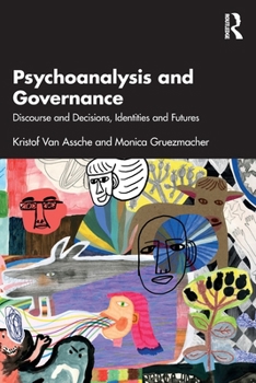 Paperback Psychoanalysis and Governance: Discourse and Decisions, Identities and Futures Book