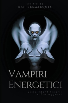 Paperback Vampiri Energetici: Come Identificarli e Proteggersi [Italian] Book