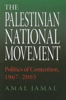 Paperback The Palestinian National Movement: Politics of Contention, 1967-2005 Book