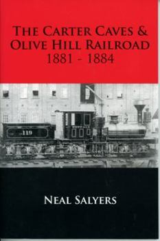 Paperback The Carter Caves & Olive Hill Railroad 1881 -1884 Book