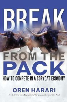 Hardcover Break from the Pack: How to Compete in a Copycat Economy Book