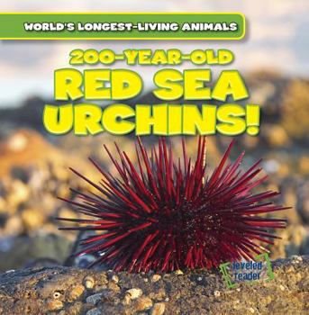 200-Year-Old Red Sea Urchins! - Book  of the World's Longest-Living Animals