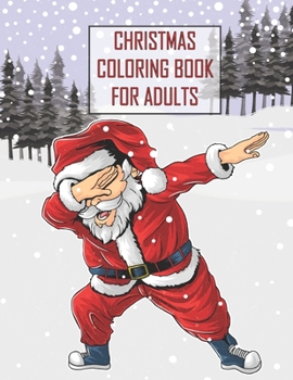 Paperback Christmas Coloring Book For Adults: Christmas Adult Coloring Book, Wonderful Christmas An Adult Coloring Book with Charming Christmas Scenes and Winte Book