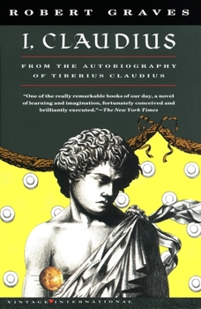 Paperback I, Claudius: From the Autobiography of Tiberius Claudius, Born 10 B.C., Murdered and Deified A.D. 54 Book