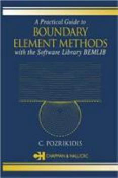 Hardcover A Practical Guide to Boundary Element Methods with the Software Library Bemlib Book