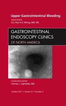 Hardcover Upper Gastrointestinal Bleeding, an Issue of Gastrointestinal Endoscopy Clinics: Volume 21-4 Book