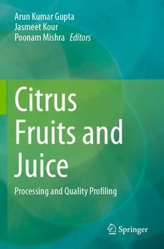 Paperback Citrus Fruits and Juice: Processing and Quality Profiling Book