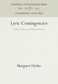 Hardcover Lyric Contingencies: Emily Dickinson and Wallace Stevens Book