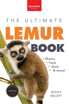 Lemurs The Ultimate Lemur Book: 100+ Amazing Lemur Facts, Photos, Quiz + More