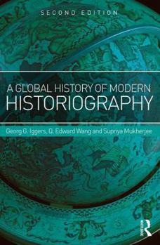 Paperback A Global History of Modern Historiography Book