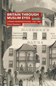 Paperback Britain Through Muslim Eyes: Literary Representations, 1780-1988 Book