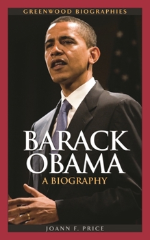 Barack Obama: A Biography (Greenwood Biographies) - Book  of the Greenwood Biographies