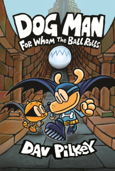 Library Binding Dog Man: For Whom the Ball Rolls Book