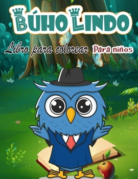 Libro para colorear de búhos para niños: Páginas mágicas para colorear, un regalo perfecto para niños y niñas