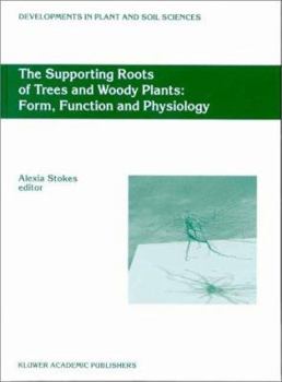 Hardcover The Supporting Roots of Trees and Woody Plants: Form, Function and Physiology Book