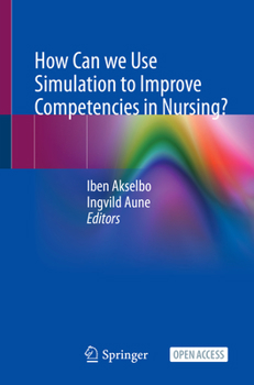 Paperback How Can We Use Simulation to Improve Competencies in Nursing? Book