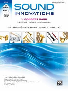 Paperback Sound Innovations for Concert Band, Bk 1: A Revolutionary Method for Beginning Musicians (Electric Bass), Book & Online Media Book