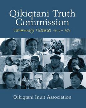 Paperback Qikiqtani Truth Commission (English): Community Histories 1950-1975 Book