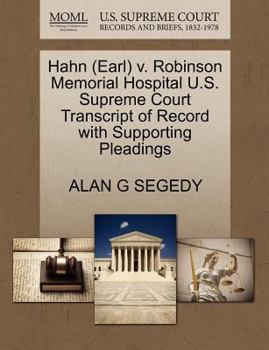 Hahn (Earl) v. Robinson Memorial Hospital U.S. Supreme Court Transcript of Record with Supporting Pleadings