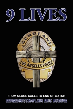 9 Lives: From Close Calls to End of Watch