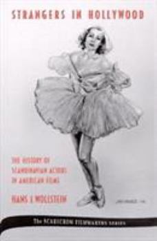 Hardcover Strangers in Hollywood: The History of Scandinavian Actors in American Films from 1910 to World War II Book
