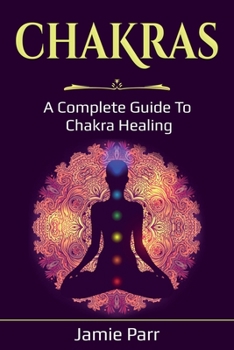 Paperback Chakras: A Complete Guide to Chakra Healing Book