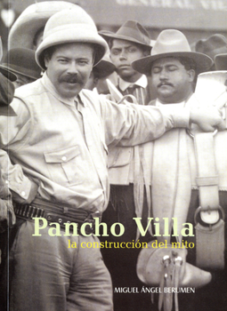 Paperback Pancho Villa: La Construcción del Mito [Spanish] Book