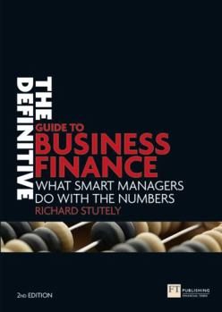 Paperback The Definitive Guide to Business Finance: What Smart Managers Do with the Numbers Book